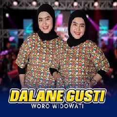Woro Widowati - Dalane Gusti Ft Bintang Fortuna Mp3
