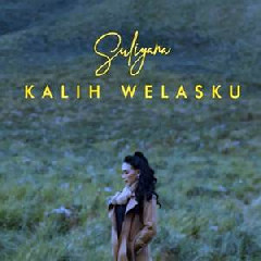 Suliyana - Kalih Welasku Mp3