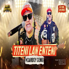 Ndarboy Genk - Titeni Lan Enteni Mp3