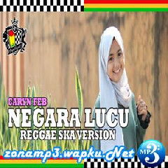 Caryn Feb - Negara Lucu Feat Jheje Project (Reggae SKA Version) Mp3