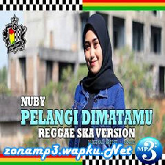 Nuby Pelangi Dimatamu (Reggae SKA Version Jheje Project) Mp3