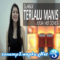 Julia Vio Terlalu Manis - Slank (Cover) Mp3