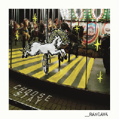 Raygava - Choose Stay Mp3