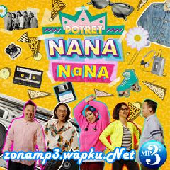 Potret - Nana Nana Mp3