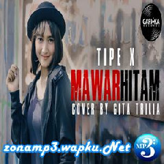 Gita Trilia Mawar Hitam - Tipe X (Cover) Mp3
