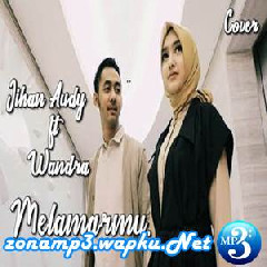 Jihan Audy - Melamarmu Ft Wandra (Cover) Mp3