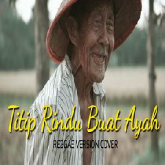 Fahmi Aziz - Titip Rindu Buat Ayah Feat. Nano Neo (Reggae Version Cover) Mp3
