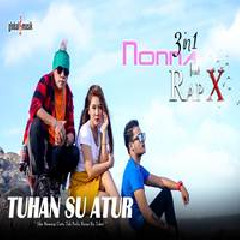 Nonna 3in1 - Tuhan Su Atur Feat Rap X Mp3