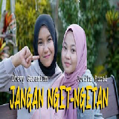 Dhevy Geranium - Jangan Nget Ngetan Feat Jovita Aurel (Reggae Version) Mp3