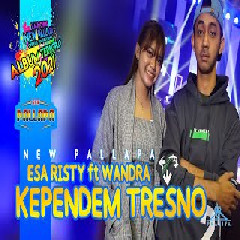 Esa Risty Kependem Tresno Feat Wandra New Pallapa Mp3