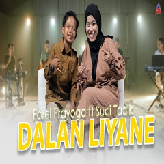 Farel Prayoga - Dalan Liyane Ft Suci Tacik Mp3