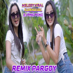 Dj Tanti - Remix Pargoy Melody Pingpong Paling Dicari Buat Karnaval Mp3