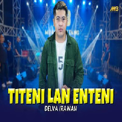 Delva Irawan - Titeni Lan Enteni Feat Bintang Fortuna Mp3