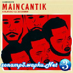Bung Mark - Main Cantik (feat. Ecko Show) Mp3