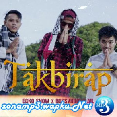 Ecko Show, Bossvhino & Ail - Takbirap Mp3