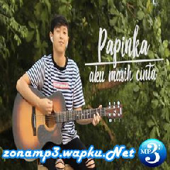 Chika Lutfi - Aku Masih Cinta - Papinka (Cover) Mp3