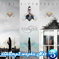 Samsons - Electrify My Soul Mp3