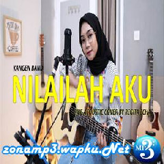 Regita Echa - Nilailah Aku - Kangen Band (Cover) Mp3