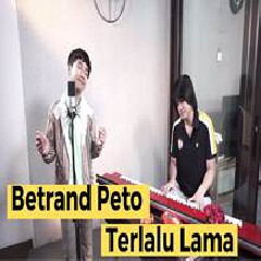 Betrand Peto - Terlalu Lama - Vierratale (Cover Ft. Kevin Aprilio) Mp3